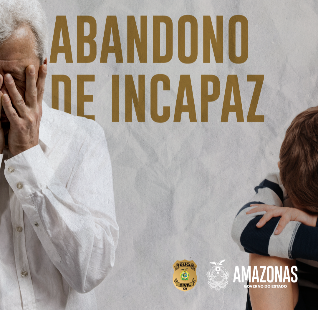 Polícia Civil do Amazonas esclarece como é caracterizado o crime de abandono de incapaz e como
